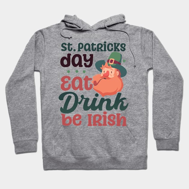 Funny St Patricks Day Shirt | Eat Drink Be Irish Hoodie by Gawkclothing